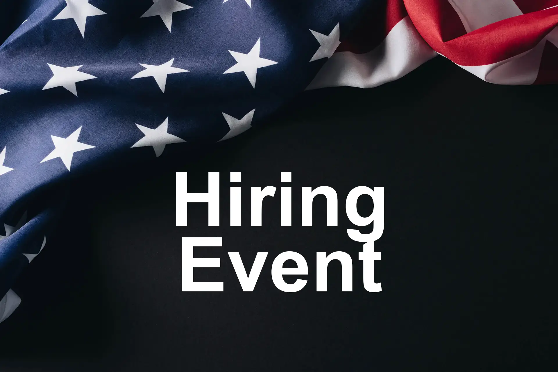 American flag background with the words Hiring Event over it.